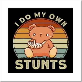 I Do My Own Stunts Teddy Bear Get Well Recovery Broken Arm Posters and Art